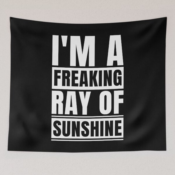 Item preview, I'm A Freaking Ray Of Sunshine Sarcastic Funny Slogan designed and sold by Dondonmart.