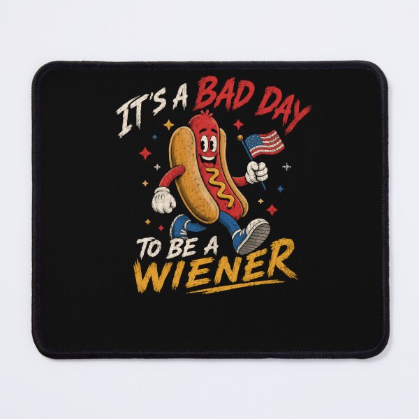 Item preview, It's A Bad Day To Be A Wiener Patriotic American Humor designed and sold by HumansStuck12.