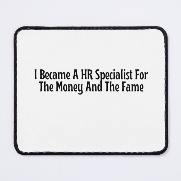 Item preview, Funny HR Specialist Gift - I Became A HR Specialist For The Money And The Fame T-Shirt designed and sold by OopsIDrewIt.
