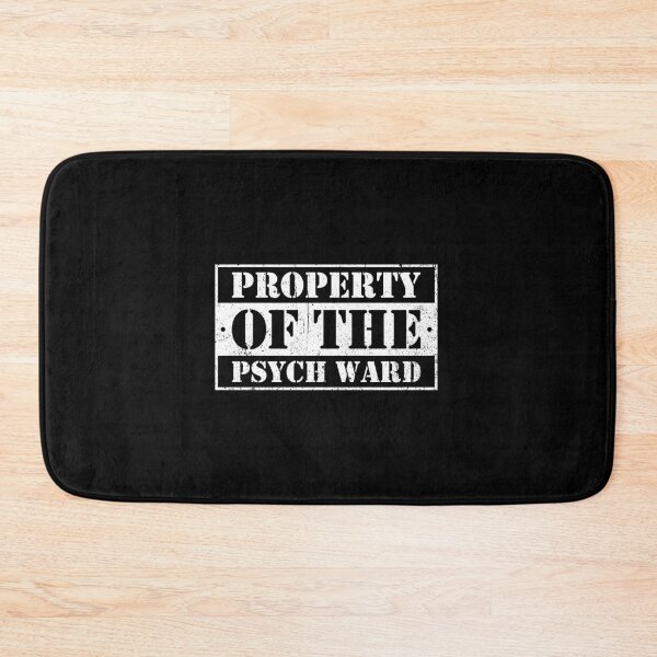 Item preview, Property Of The Psych Ward - Funny Aslyum Humor designed and sold by keviacevarya.