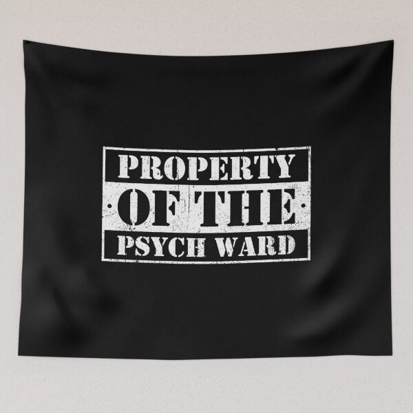 Item preview, Property Of The Psych Ward - Funny Aslyum Humor designed and sold by keviacevarya.