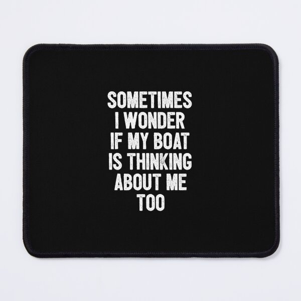 Item preview, Sometimes I Wonder If My Boat Is Thinking About Me Too - Funny Boat Sailing Captain & Lover designed and sold by keviacevarya.