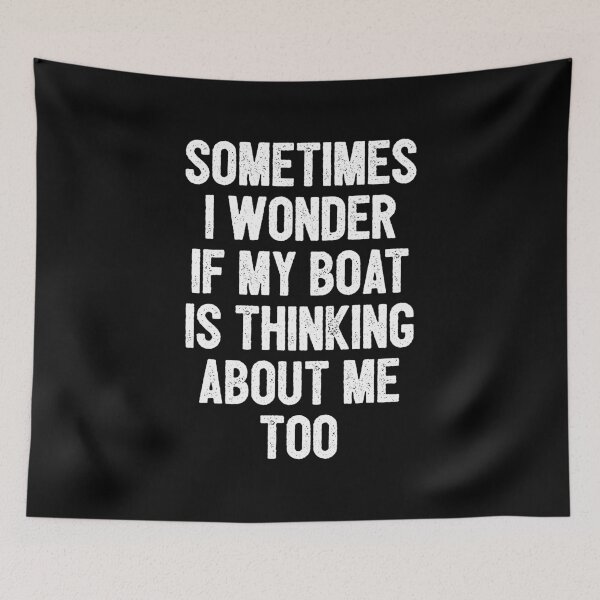Item preview, Sometimes I Wonder If My Boat Is Thinking About Me Too - Funny Boat Sailing Captain & Lover designed and sold by keviacevarya.