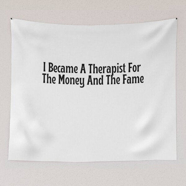 Item preview, Funny Therapist Gift - I Became A Therapist For The Money And The Fame T-Shirt designed and sold by OopsIDrewIt.
