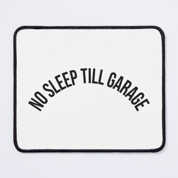 Item preview, No Sleep Till Garage designed and sold by carvect-id.