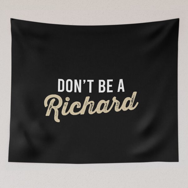 Item preview, Don’t Be A Richard - Funny Saying designed and sold by malicaferrha.