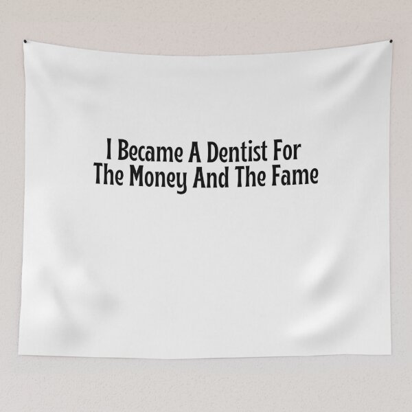 Item preview, Funny Dentist Gift - I Became A Dentist For The Money And The Fame T-Shirt designed and sold by OopsIDrewIt.