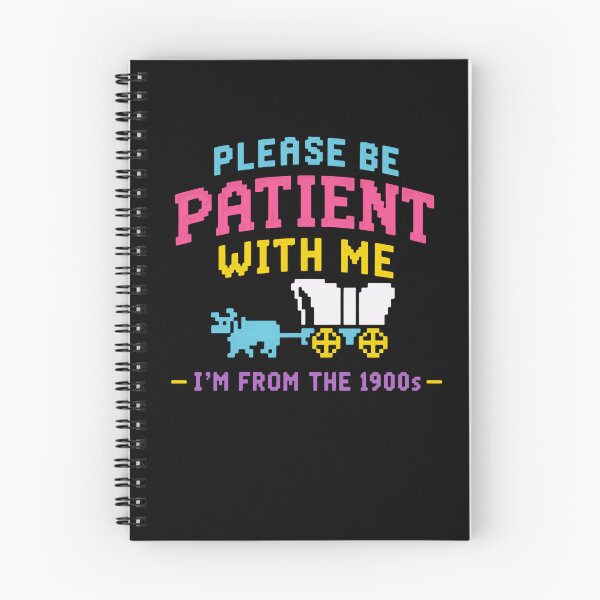 Item preview, Please Be Patient With Me I'm From The 1900s Vintage Humor Old School Generation designed and sold by HumansStuck12.