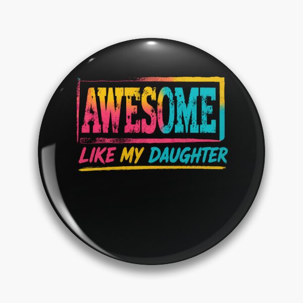 Item preview, Awesome Like My Daughter Parent Family Love designed and sold by HumansStuck12.