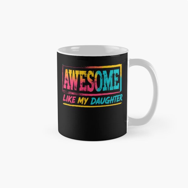Item preview, Awesome Like My Daughter Parent Family Love designed and sold by HumansStuck12.