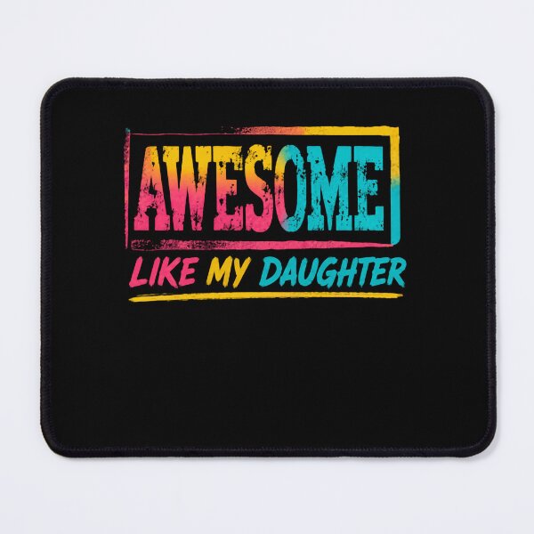 Item preview, Awesome Like My Daughter Parent Family Love designed and sold by HumansStuck12.