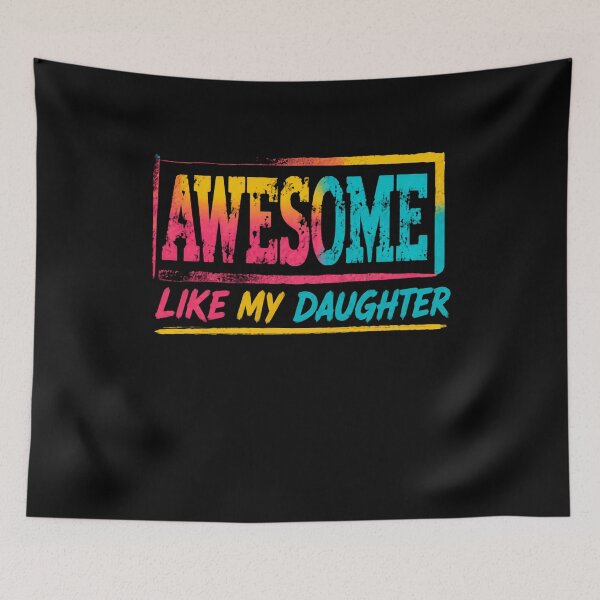 Item preview, Awesome Like My Daughter Parent Family Love designed and sold by HumansStuck12.