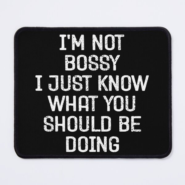 Item preview, I'm Not Bossy, I Just Know What You Should Be Doing - Funny Office Humor Gift designed and sold by asyanavirgifa.
