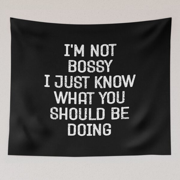 Item preview, I'm Not Bossy, I Just Know What You Should Be Doing - Funny Office Humor Gift designed and sold by asyanavirgifa.