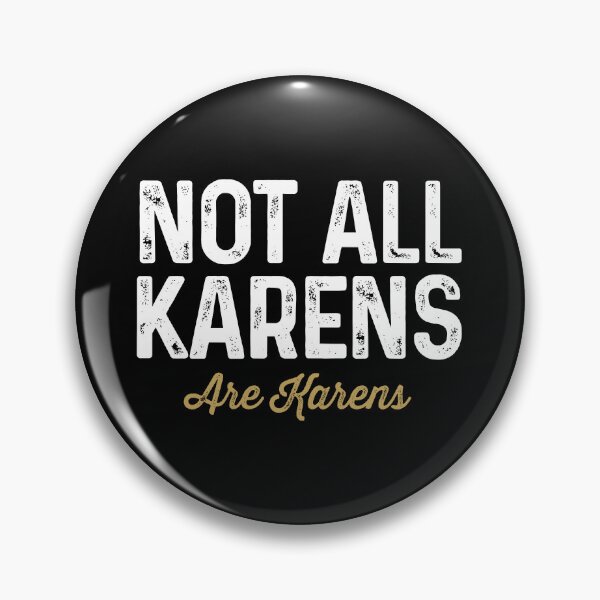 Item preview, Not All Karens are Karens - Funny Karen Quote designed and sold by asyanavirgifa.