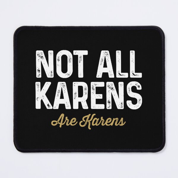 Item preview, Not All Karens are Karens - Funny Karen Quote designed and sold by asyanavirgifa.