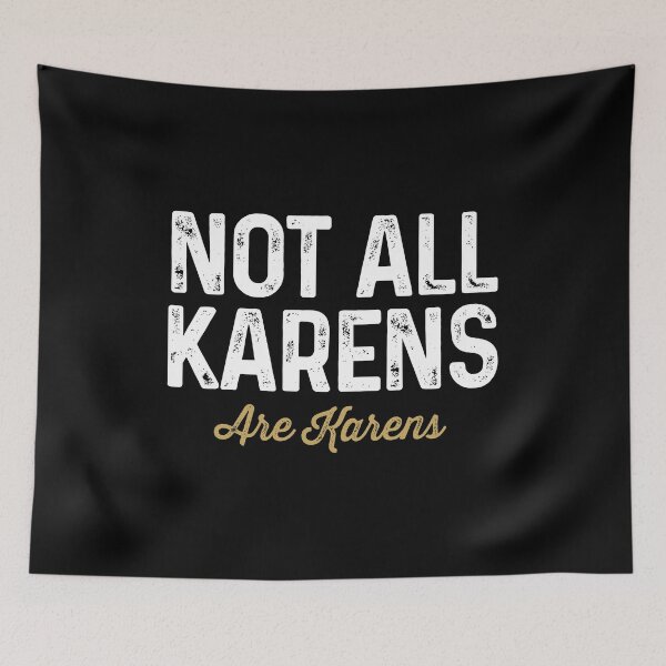 Item preview, Not All Karens are Karens - Funny Karen Quote designed and sold by asyanavirgifa.