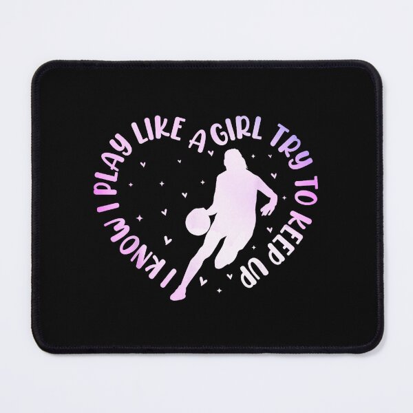Item preview, I Know I Play Like a Girl Try to Keep Up Basketball designed and sold by allistermariam.