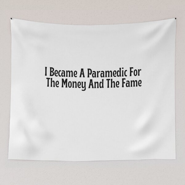 Item preview, Funny Paramedic Gift - I Became A Paramedic For The Money And The Fame T-Shirt designed and sold by OopsIDrewIt.