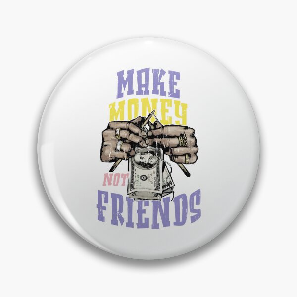 Item preview, Make Money Not Friends designed and sold by caruku666.