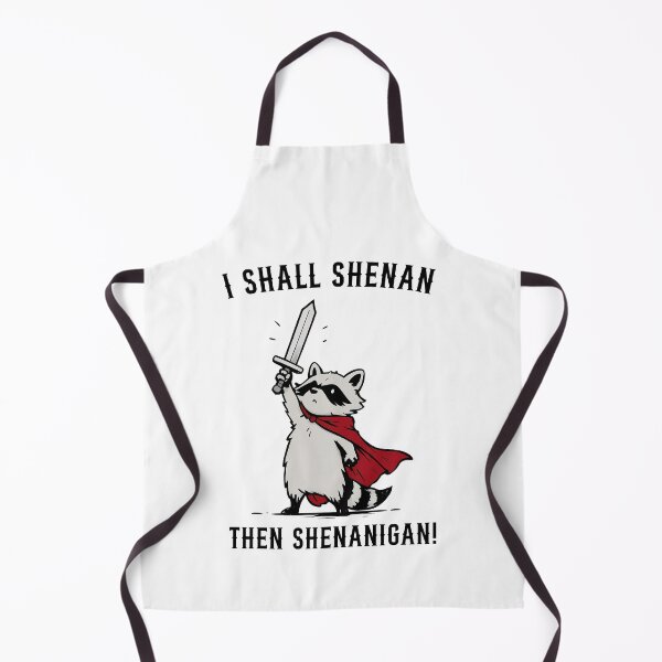Item preview, I Shall Shenan Then Shenanigan Funny Raccoon designed and sold by Hedoraxe.