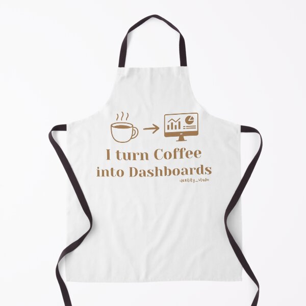 Item preview, I Turn Coffee Into Dashboards - Data Analytics joke designed and sold by Identity Studio.