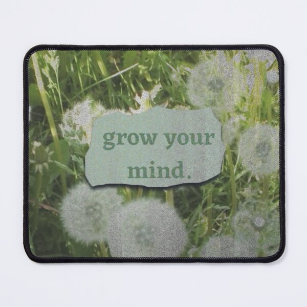 Item preview, Grow your Mind designed and sold by urturningviolet.