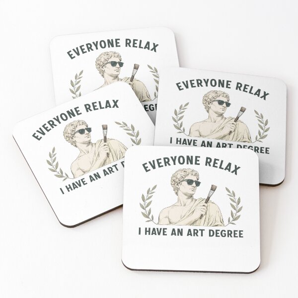 Item preview, Everyone Relax I Have an Art Degree  designed and sold by Hedoraxe.