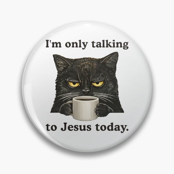 Item preview, I'm Only Talking To Jesus Today Cat designed and sold by Hedoraxe.