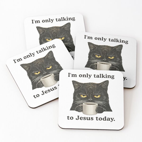 Item preview, I'm Only Talking To Jesus Today Cat designed and sold by Hedoraxe.
