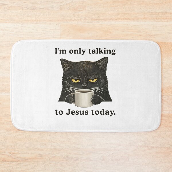 Item preview, I'm Only Talking To Jesus Today Cat designed and sold by Hedoraxe.