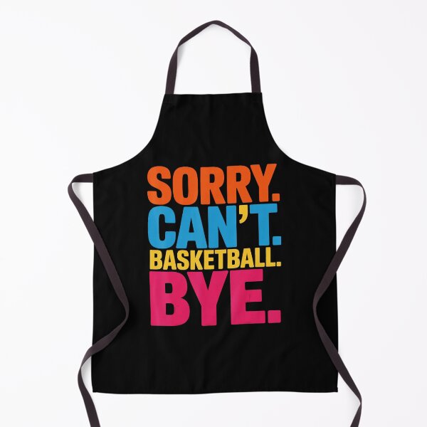 Item preview, Sorry Can't Basketball Bye Funny Player Focus Typography Quote designed and sold by allistermariam.