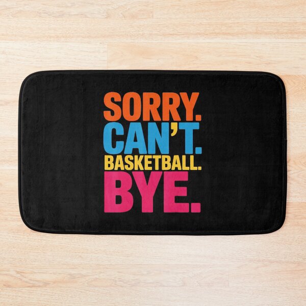 Item preview, Sorry Can't Basketball Bye Funny Player Focus Typography Quote designed and sold by allistermariam.
