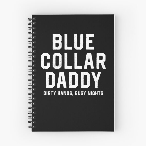 Aperçu de l'œuvre Blue Collar Daddy Dirty Hands Busy Nights créée et vendue par suhairee-studio.