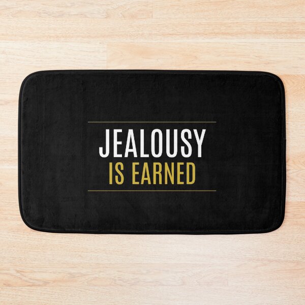 Item preview, Jealousy is earned designed and sold by LaughandLaugh.
