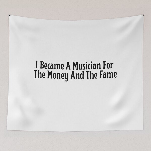 Item preview, Funny Musician Gift - I Became A Musician For The Money And The Fame T-Shirt designed and sold by OopsIDrewIt.