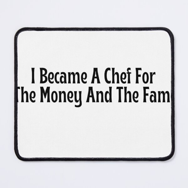 Item preview, Funny Chef Gift - I Became A Chef For The Money And The Fame T-Shirt designed and sold by OopsIDrewIt.