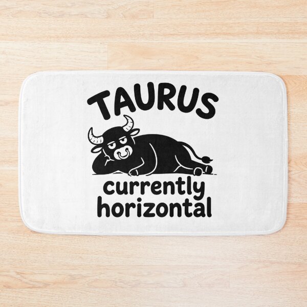 Item preview, Taurus Currently Horizontal Funny Zodiac designed and sold by MonkiFlipp.