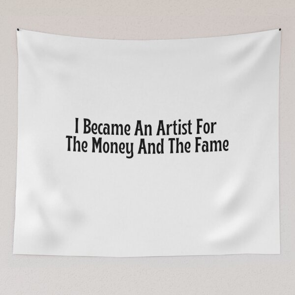 Item preview, Funny Artist Gift - I Became An Artist For The Money And The Fame T-Shirt designed and sold by OopsIDrewIt.