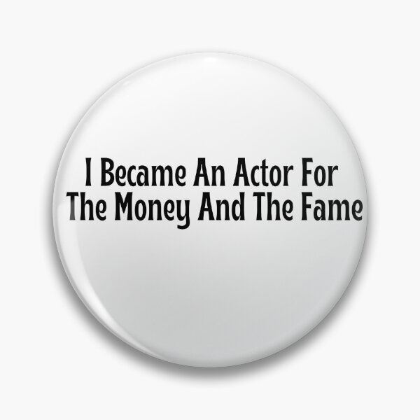 Item preview, Funny Actor Gift - I Became An Actor For The Money And The Fame T-Shirt designed and sold by OopsIDrewIt.