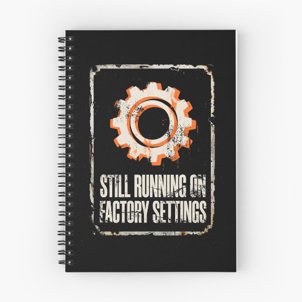 Item preview, Still Running on Factory Settings Industrial Gear designed and sold by SplashTastic.