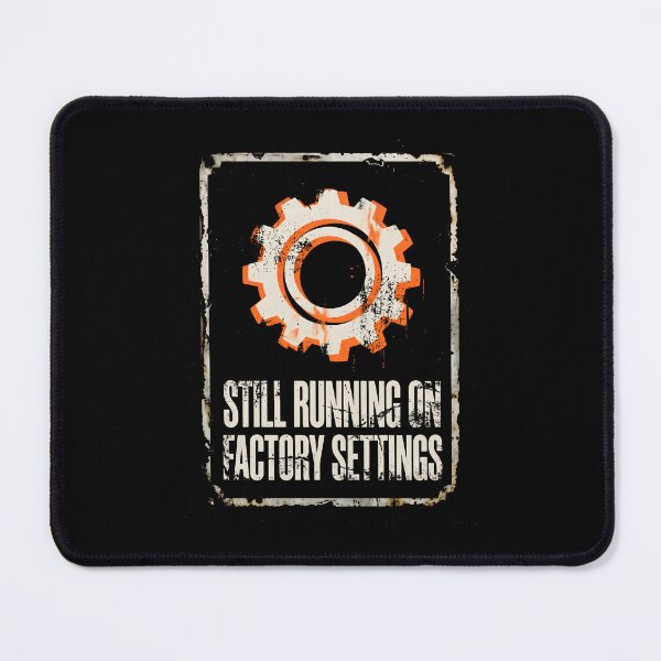 Item preview, Still Running on Factory Settings Industrial Gear designed and sold by SplashTastic.