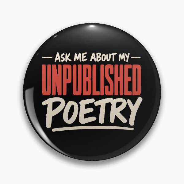 Item preview, Ask Me About My Unpublished Poetry designed and sold by Dago345.
