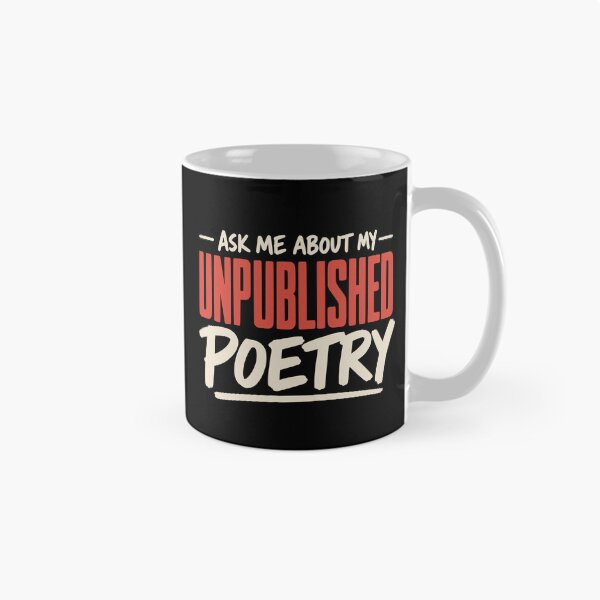 Item preview, Ask Me About My Unpublished Poetry designed and sold by Dago345.