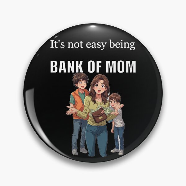 Item preview, It's Not Easy Being Bank of Mom designed and sold by halibutgoatramb.