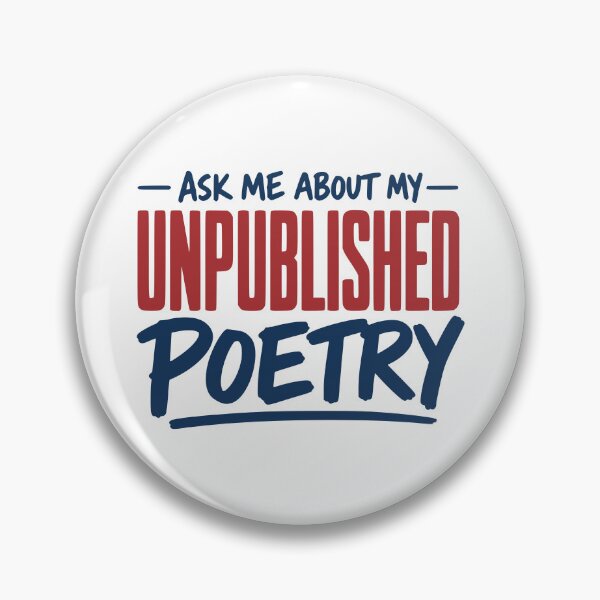 Item preview, Ask Me About My Unpublished Poetry designed and sold by Dago345.