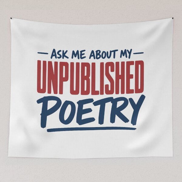 Item preview, Ask Me About My Unpublished Poetry designed and sold by Dago345.