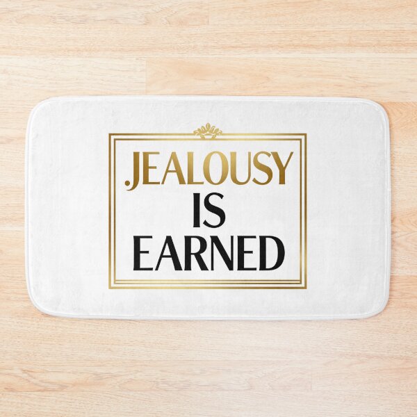 Item preview, Jealousy is earned designed and sold by LaughandLaugh.