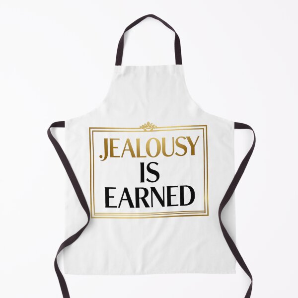 Item preview, Jealousy is earned designed and sold by LaughandLaugh.