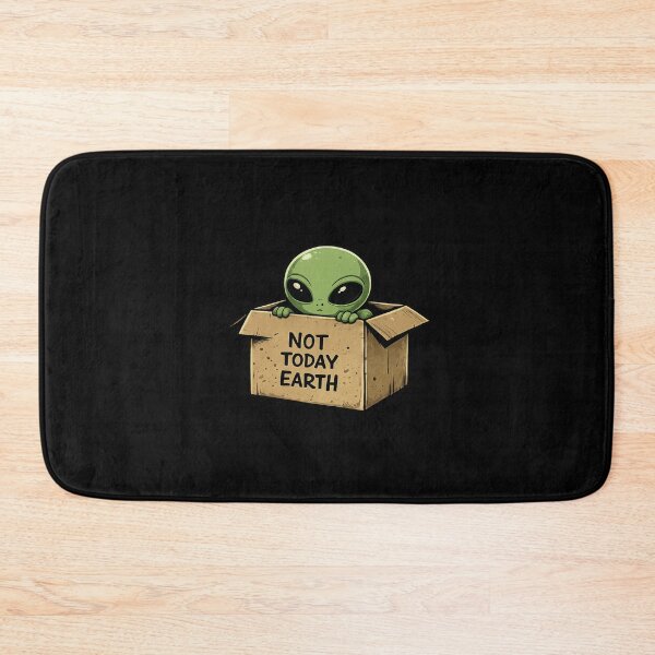 Item preview, Not Today Earth Funny Alien Design designed and sold by TheZyro.
